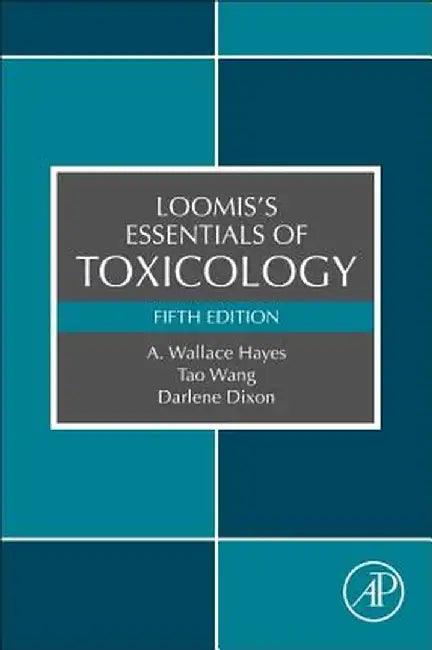 Loomis' Essentials of Toxicology: 5ed: by Hayes A.