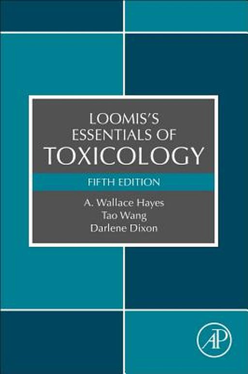 Loomis' Essentials of Toxicology: 5ed: by Hayes A.