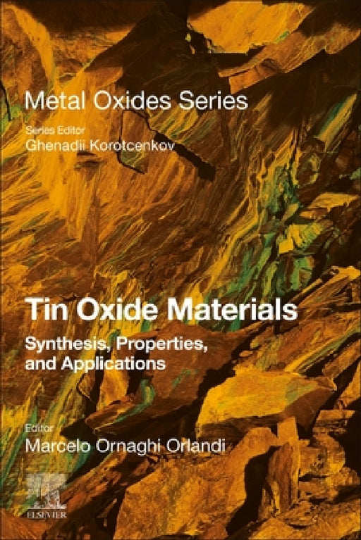 Tin Oxide Materials: Synthesis, Properties, and Applications by Marcelo Ornaghi Orlandi