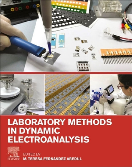 Laboratory Methods in Dynamic Electroanalysis by M. Teresa Fernández Abedul