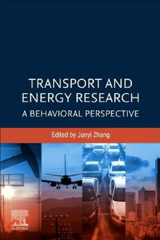 Transport and Energy Research: A Behavioral Perspective by Junyi Zhang
