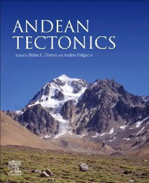 Andean Tectonics by Brian K. Horton