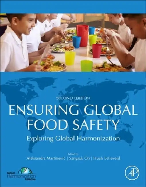 Ensuring Global Food Safety: Exploring Global Harmonization by Aleksandra Martinovic