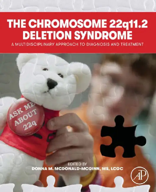The Chromosome 22q11.2 Deletion Syndrome: A Multidisciplinary Approach to Diagnosis and Treatment by McDonald-McGinn