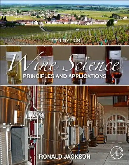 Wine Science: Principles and Applications by Ronald S. Jackson