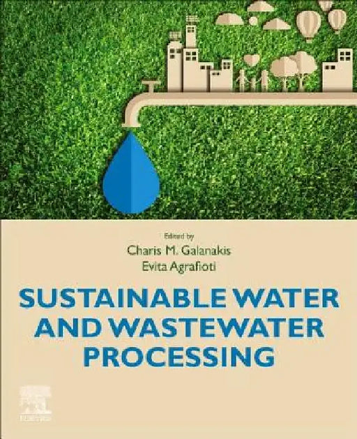 Sustainable Water and Wastewater Processing by Charis M. Galanakis