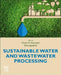 Sustainable Water and Wastewater Processing by Charis M. Galanakis