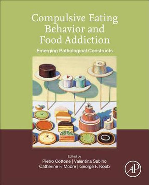 Compulsive Eating Behavior and Food Addiction: Emerging Pathological Constructs by Cottone Pietro