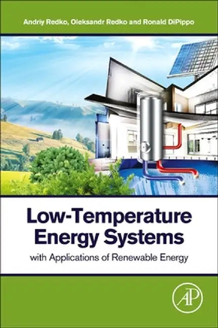 Low-Temperature Energy Systems with Applications of Renewable Energy by Redko Andriy