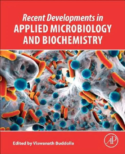 Recent Developments in Applied Microbiology and Biochemistry by Viswanath Buddolla