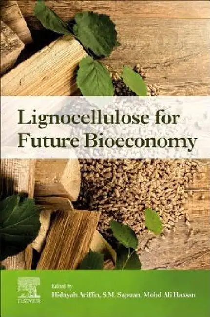 Lignocellulose for Future Bioeconomy by Hidayah Ariffin