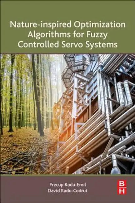 Nature-Inspired Optimization Algorithms for Fuzzy Controlled Servo Systems by Precup Radu-Emil