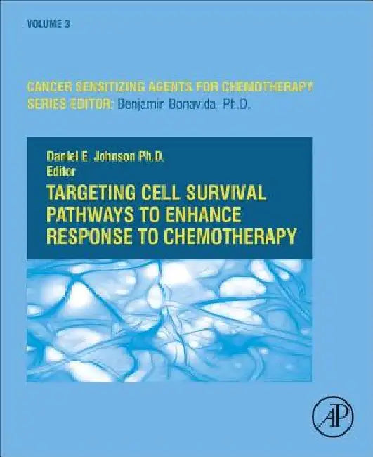 Targeting Cell Survival Pathways to Enhance Response to Chemotherapy by Benjamin Bonavida