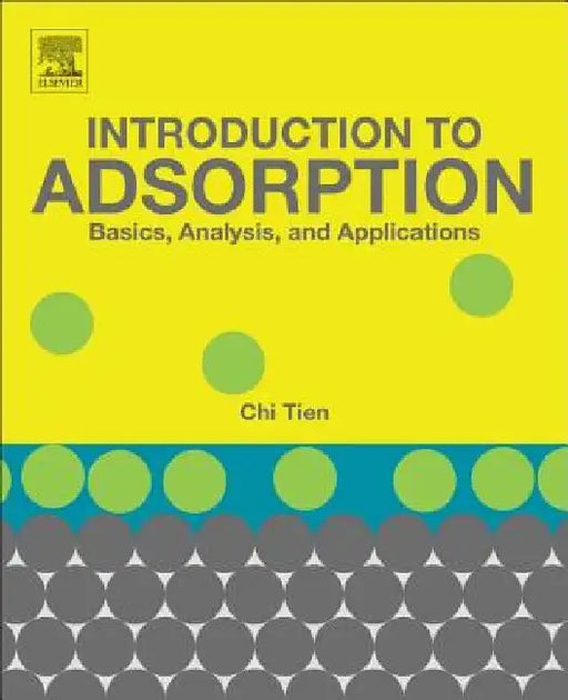 Introduction to Adsorption: Basics, Analysis, and Applications by Chi Tien