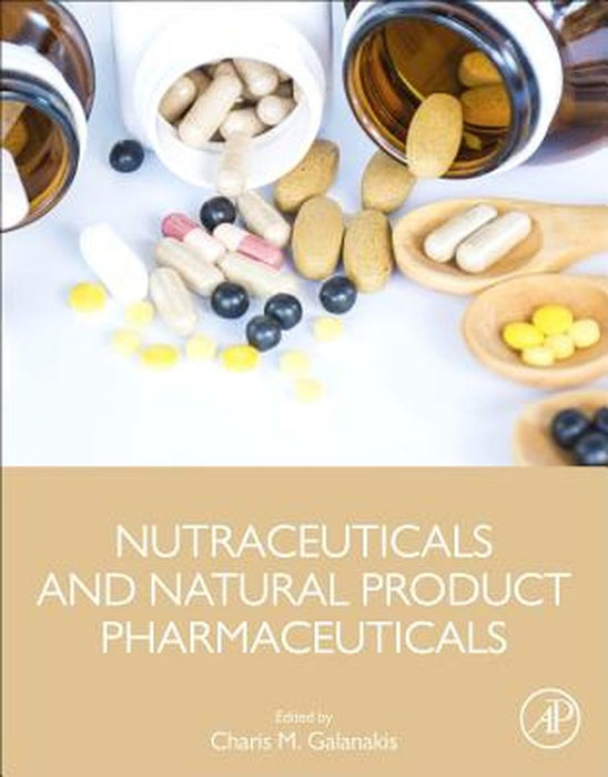 Nutraceuticals and Natural Product Pharmaceuticals by Galanakis Charis