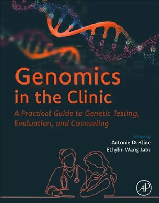 Genomics in the Clinic: A Practical Guide to Genetic Testing, Evaluation, and Counseling by Ethylin Wang Jabs
