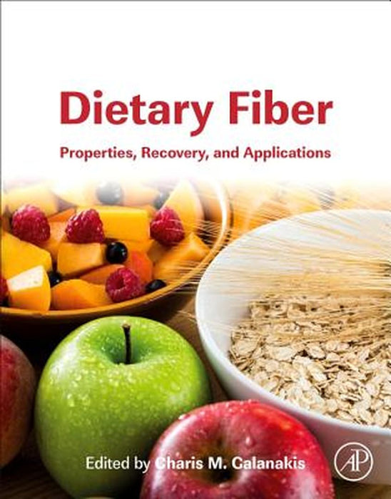 Dietary Fiber: Properties Recovery and Applications by Galanakis Charis