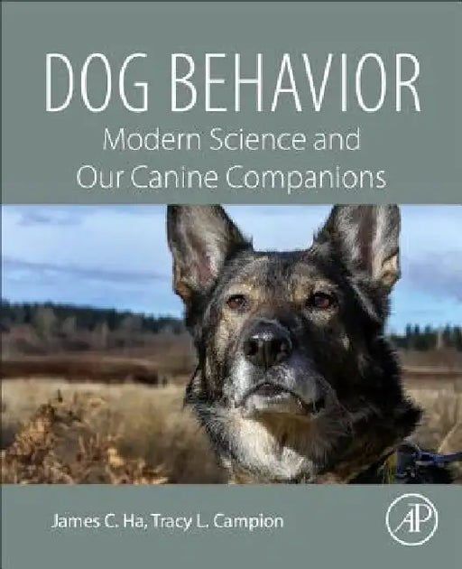 Dog Behavior: Modern Science and Our Canine Companions by James C. Ha