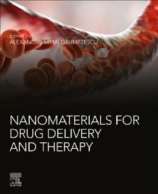Nanomaterials for Drug Delivery and Therapy by Alexandru Mihai Grumezescu