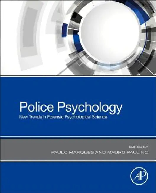 Police Psychology: New Trends in Forensic Psychological Science by Paulo Barbosa Marques