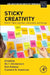 Sticky Creativity: Post-it® Note Cognition, Computers, and Design by Bo T. Christensen