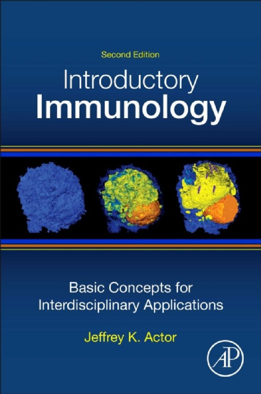 Introductory Immunology 2nd: Basic Concepts for Interdisciplinary Applications by Jeffrey Actor