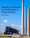 Modeling, Assessment, and Optimization of Energy Systems by Hoseyn Sayyaadi