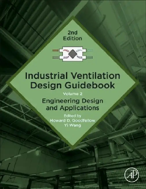 Industrial Ventilation Design Guidebook: Engineering Design and Applications by Howard D. Goodfellow