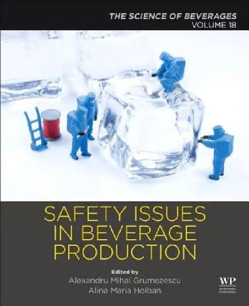 Safety Issues in Beverage Production: The Science of Beverages by Alexandru Grumezescu