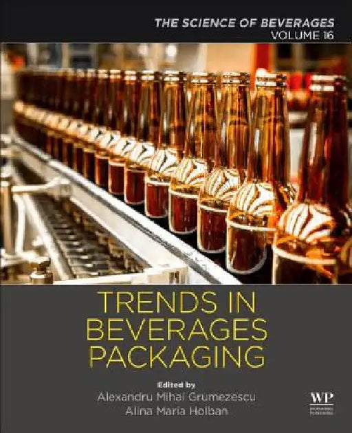 Trends in Beverage Packaging: The Science of Beverages by Alexandru Grumezescu