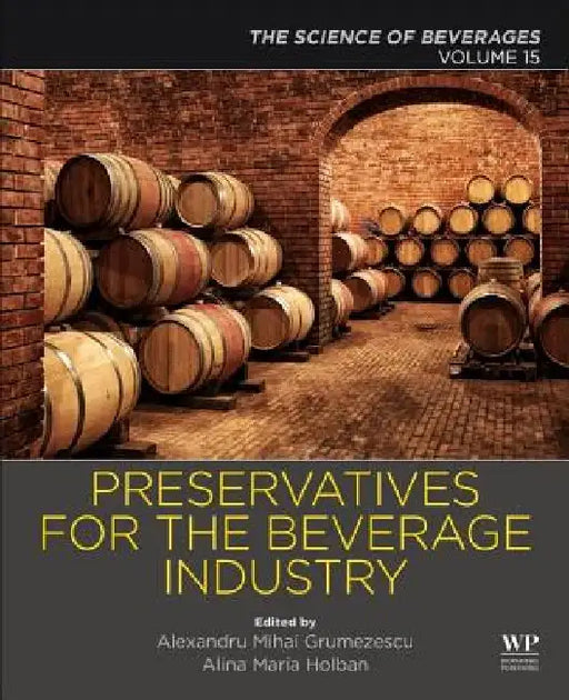 Preservatives and Preservation Approaches in Beverages: The Science of Beverages by Alexandru Grumezescu