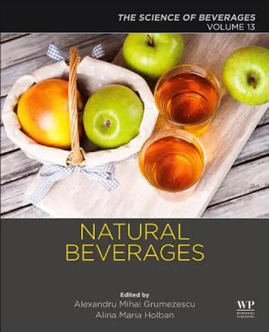 Natural Beverages: Volume 13: The Science of Beverages by Grumezescu Alexandru