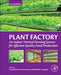 Plant Factory: An Indoor Vertical Farming System for Efficient Quality Food Production by Toyoki Kozai