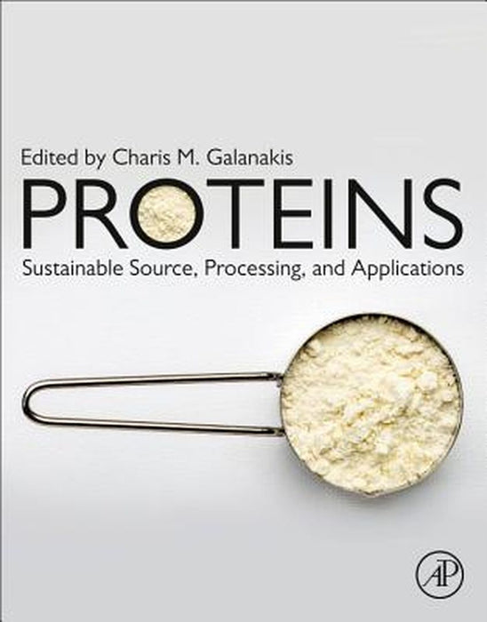 Proteins: Sustainable Source Processing and Applications by Galanakis Charis