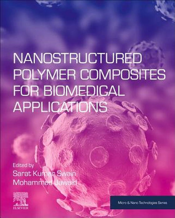 Nanostructured Polymer Composites for Biomedical Applications by Swain Sarat Kumar
