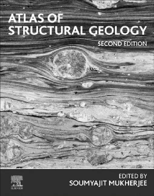 Atlas of Structural Geology by Soumyajit Mukherjee