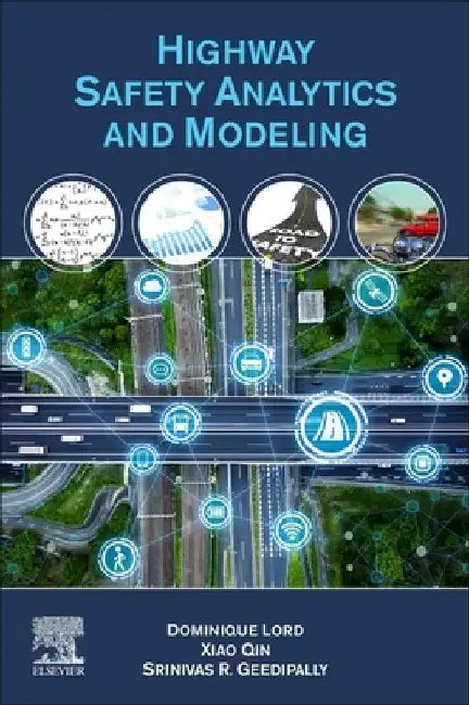 Highway Safety Analysis: Techniques and Methods for Analyzing Crash Data by Dominique Lord