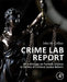 Crime Lab Report: An Anthology on Forensic Science in the Era of Criminal Justice Reform by John M. Collins