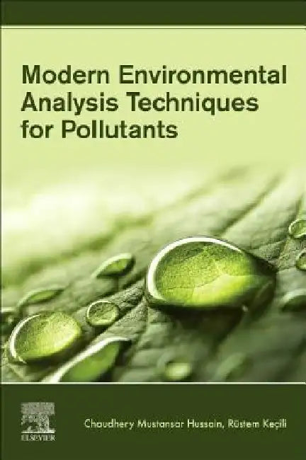 Modern Environmental Analysis Techniques for Pollutants by Chaudhery Mustansar Hussain