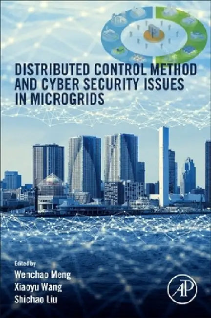 Distributed Control Methods and Cyber Security Issues in Microgrids by Wenchao Meng