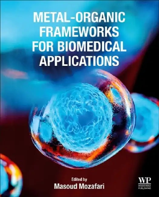 Metal-Organic Frameworks for Biomedical Applications by Masoud Mozafari