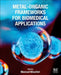 Metal-Organic Frameworks for Biomedical Applications by Masoud Mozafari