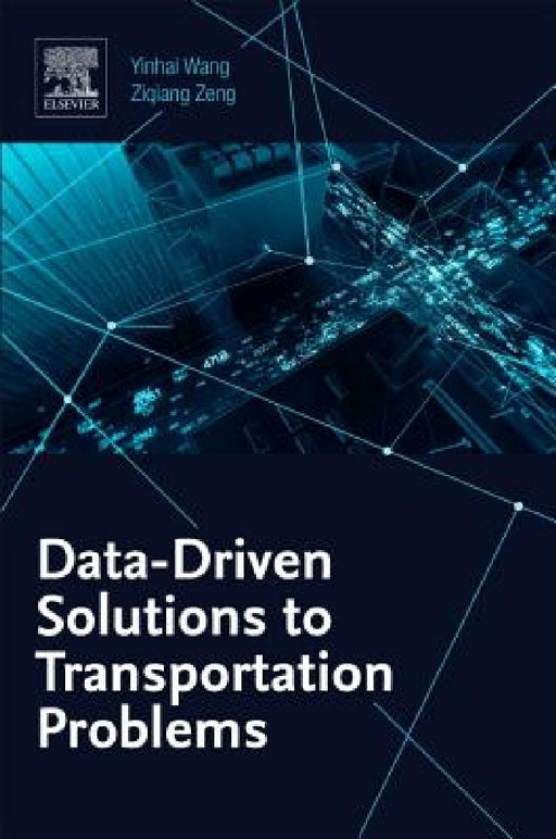 Data-Driven Solutions to Transportation Problems by Yinhai Wang