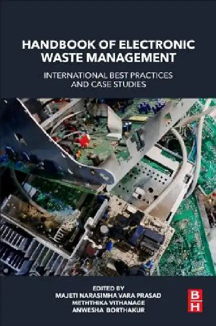 Handbook of Electronic Waste Management: International Best Practices and Case Studies by Meththika Vithanage