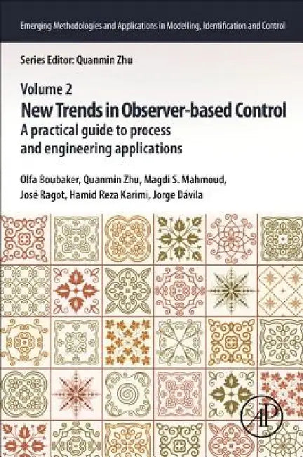 New Trends in Observer-based Control: A Practical Guide to Process and Engineering Applications by Olfa Boubaker