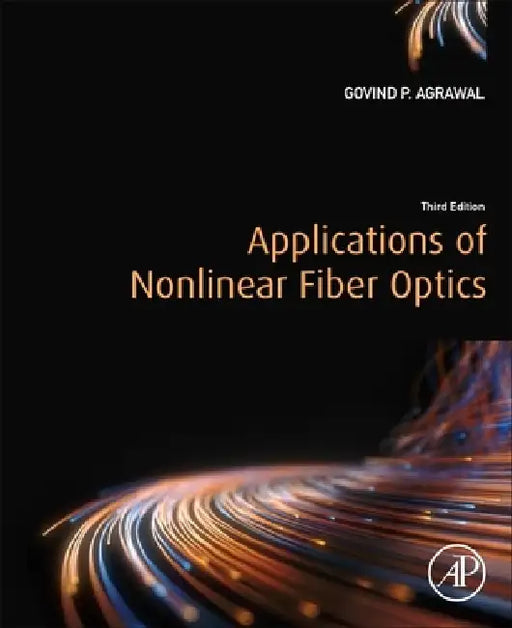 Applications of Nonlinear Fiber Optics by Govind P. Agrawal