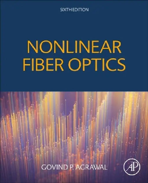 Nonlinear Fiber Optics by Govind P. Agrawal