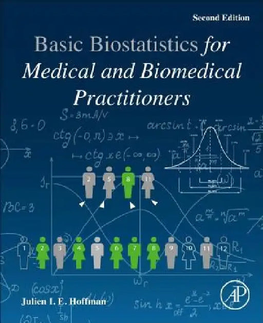 Biostatistics for Medical and Biomedical Practitioners by Julien I. E. Hoffman