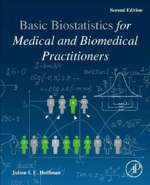 Biostatistics for Medical and Biomedical Practitioners by Julien I. E. Hoffman