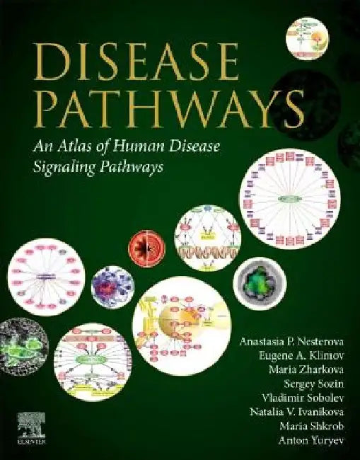 Disease Pathways: An Atlas of Human Disease Signaling Pathways by Anastasia P. Nesterova